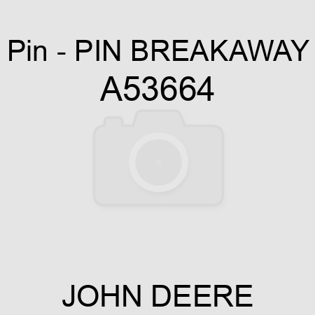 Pin - PIN, BREAKAWAY A53664