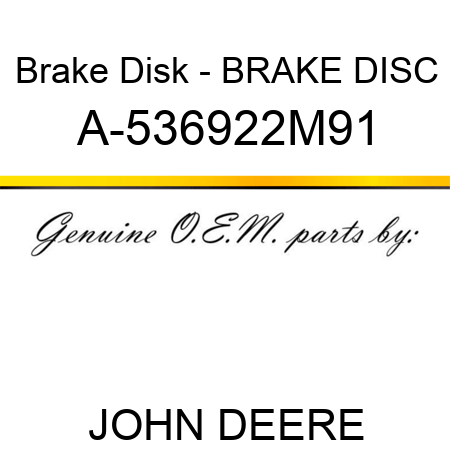 Brake Disk - BRAKE DISC A-536922M91