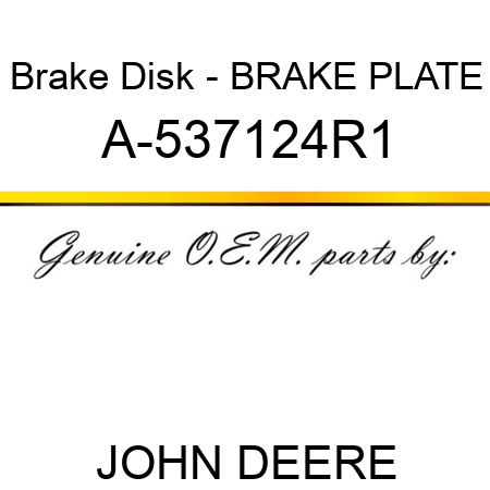 Brake Disk - BRAKE PLATE A-537124R1