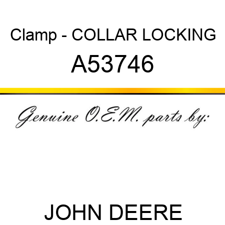 Clamp - COLLAR, LOCKING A53746