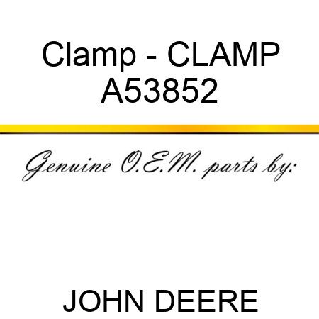 Clamp - CLAMP A53852