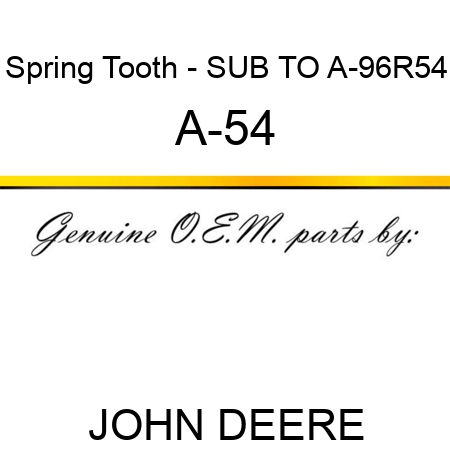 Spring Tooth - SUB TO A-96R54 A-54