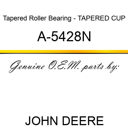 Tapered Roller Bearing - TAPERED CUP A-5428N