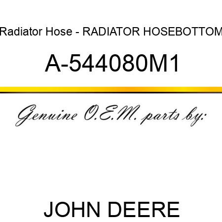 Radiator Hose - RADIATOR HOSE,BOTTOM A-544080M1