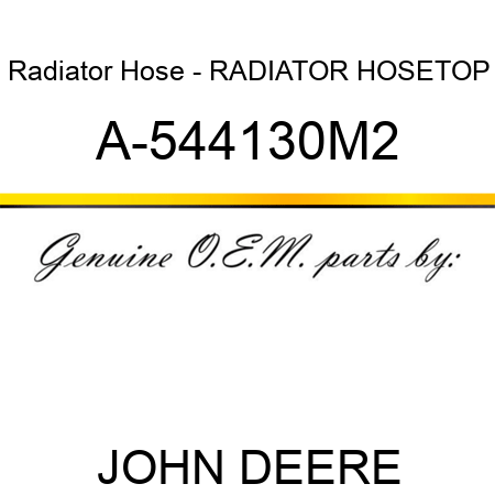 Radiator Hose - RADIATOR HOSE,TOP A-544130M2