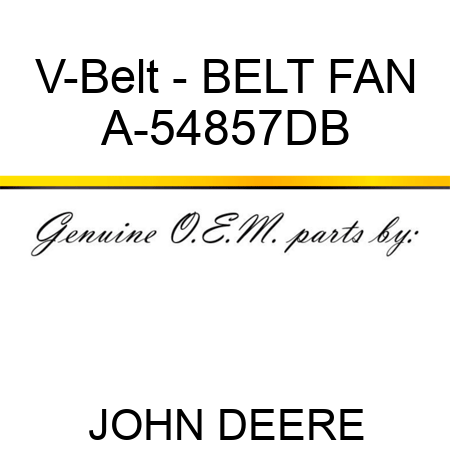 V-Belt - BELT, FAN A-54857DB