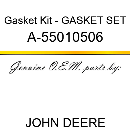 Gasket Kit - GASKET SET A-55010506