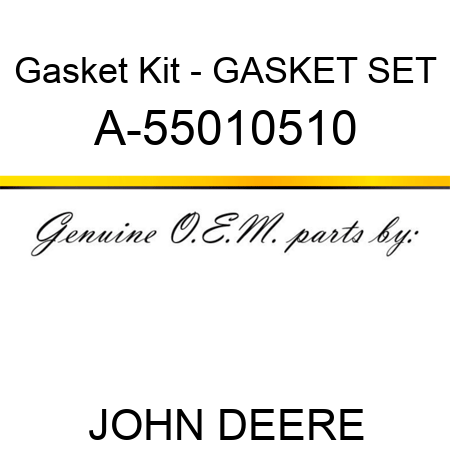 Gasket Kit - GASKET SET A-55010510