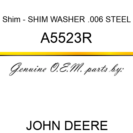 Shim - SHIM, WASHER, .006 STEEL A5523R