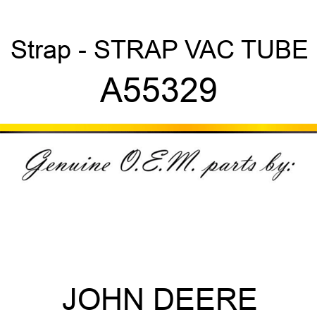 Strap - STRAP, VAC TUBE A55329