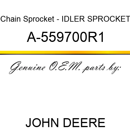 Chain Sprocket - IDLER SPROCKET A-559700R1