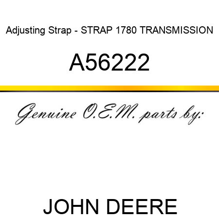 Adjusting Strap - STRAP, 1780 TRANSMISSION A56222