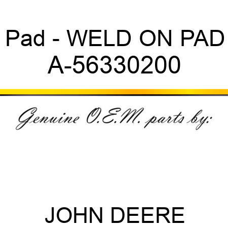 Pad - WELD ON PAD A-56330200