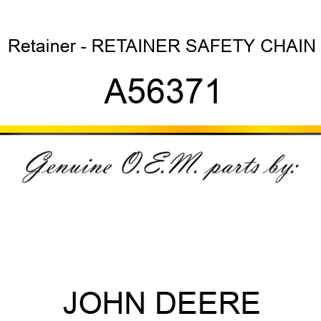 Retainer - RETAINER, SAFETY CHAIN A56371