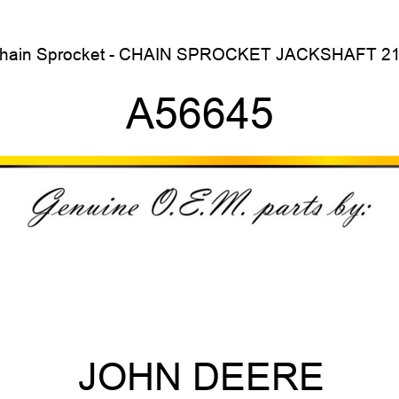 Chain Sprocket - CHAIN SPROCKET, JACKSHAFT 21T A56645