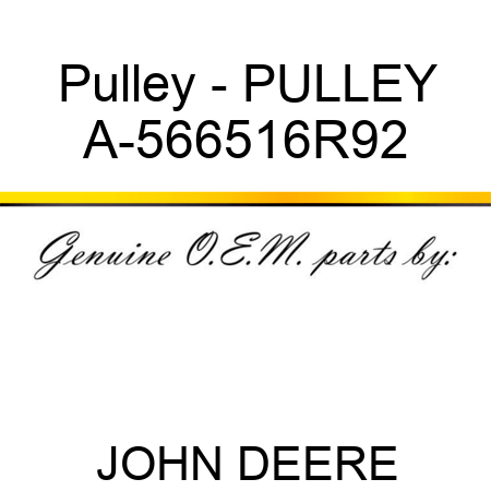 Pulley - PULLEY A-566516R92