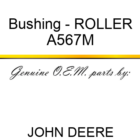 Bushing - ROLLER A567M