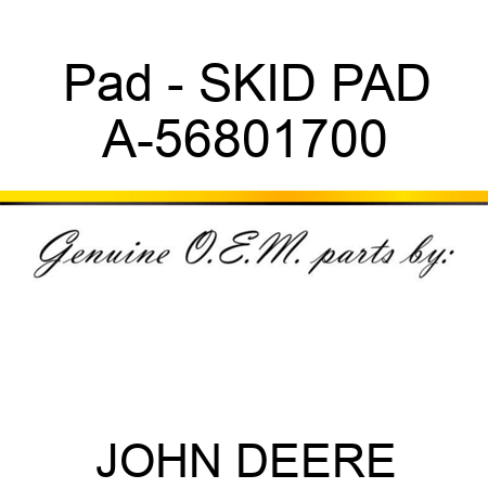 Pad - SKID PAD A-56801700