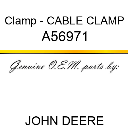 Clamp - CABLE CLAMP A56971