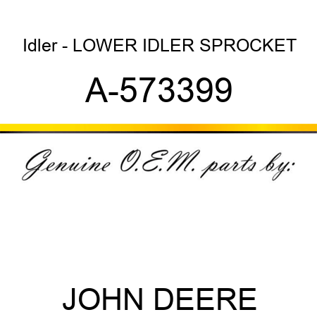 Idler - LOWER IDLER SPROCKET A-573399