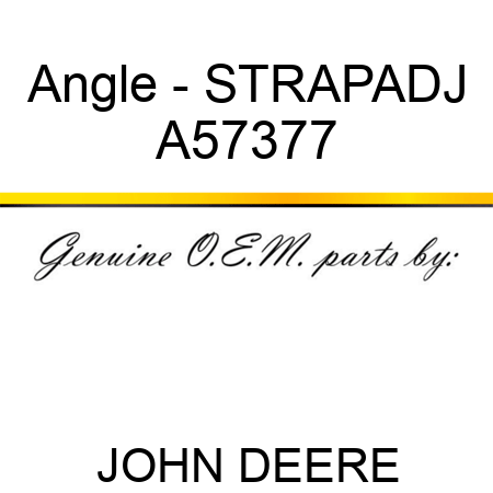 Angle - STRAP,ADJ A57377