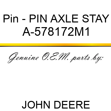 Pin - PIN, AXLE STAY A-578172M1