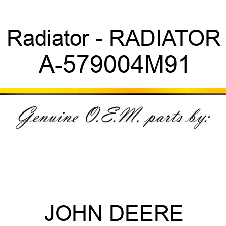 Radiator - RADIATOR A-579004M91