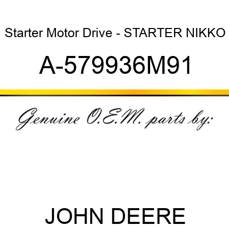 Starter Motor Drive - STARTER, NIKKO A-579936M91