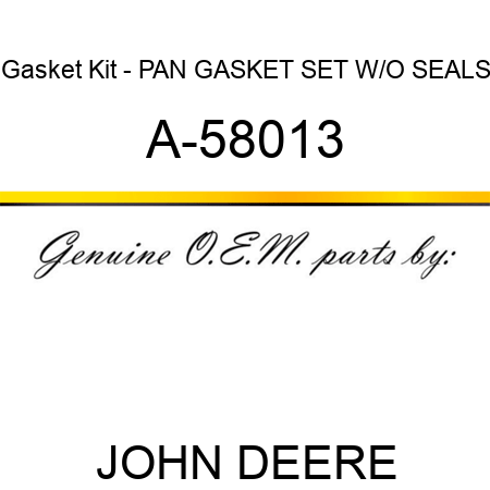 Gasket Kit - PAN GASKET SET W/O SEALS A-58013