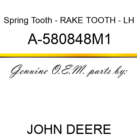 Spring Tooth - RAKE TOOTH - LH A-580848M1