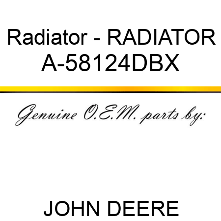 Radiator - RADIATOR A-58124DBX