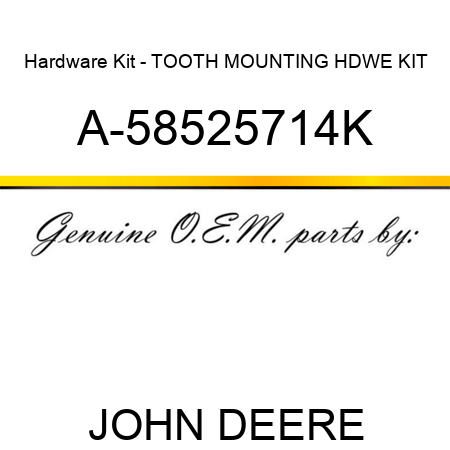 Hardware Kit - TOOTH MOUNTING HDWE KIT A-58525714K
