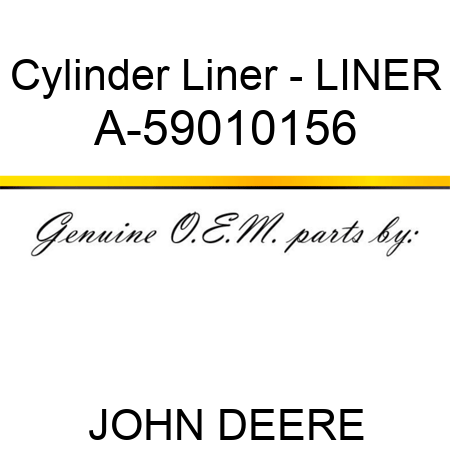 Cylinder Liner - LINER A-59010156