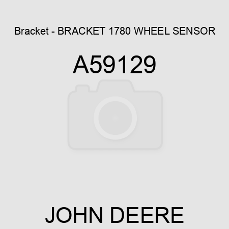 Bracket - BRACKET, 1780 WHEEL SENSOR A59129