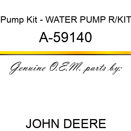 Pump Kit - WATER PUMP R/KIT A-59140