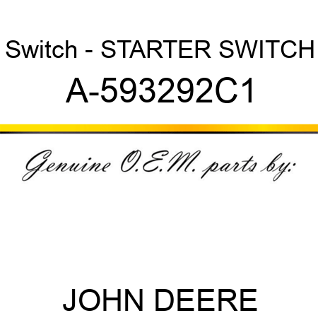 Switch - STARTER SWITCH A-593292C1