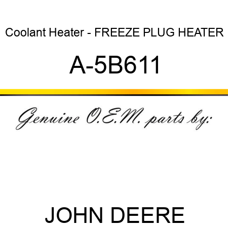 Coolant Heater - FREEZE PLUG HEATER A-5B611