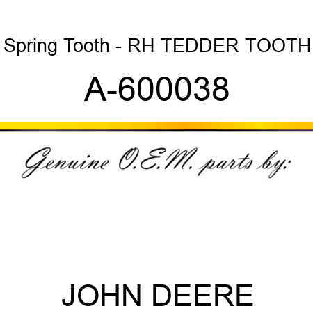 Spring Tooth - RH TEDDER TOOTH A-600038