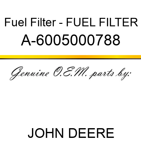Fuel Filter - FUEL FILTER A-6005000788