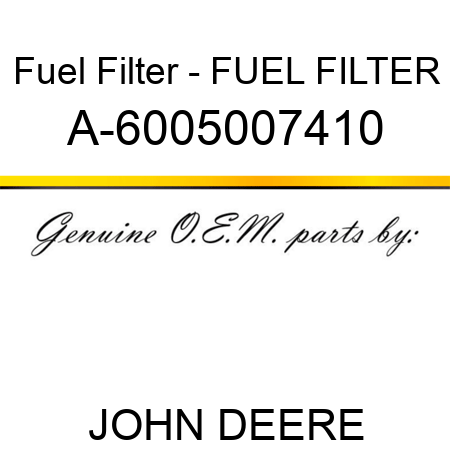 Fuel Filter - FUEL FILTER A-6005007410