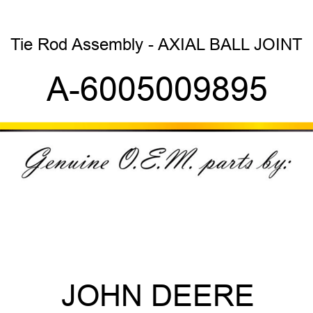 Tie Rod Assembly - AXIAL BALL JOINT A-6005009895
