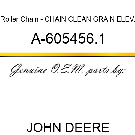 Roller Chain - CHAIN, CLEAN GRAIN ELEV. A-605456.1