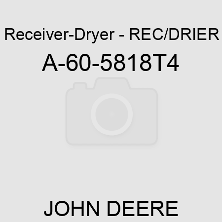 Receiver-Dryer - REC/DRIER A-60-5818T4