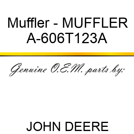 Muffler - MUFFLER A-606T123A