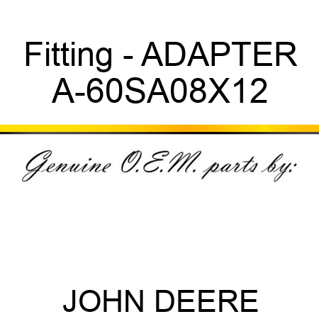 Fitting - ADAPTER A-60SA08X12