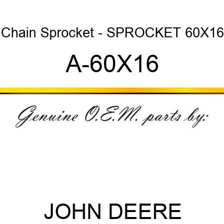 Chain Sprocket - SPROCKET 60X16 A-60X16