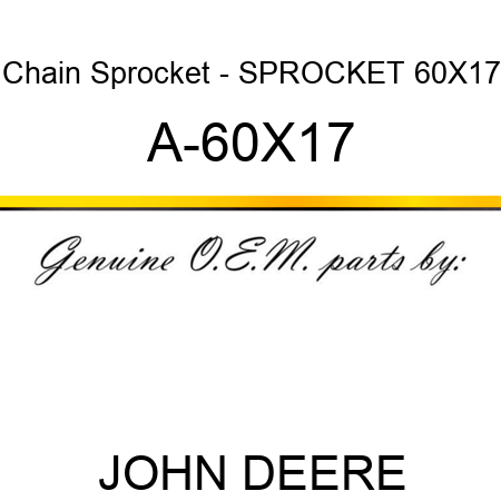 Chain Sprocket - SPROCKET 60X17 A-60X17