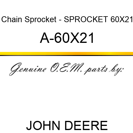Chain Sprocket - SPROCKET 60X21 A-60X21