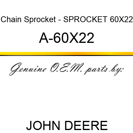 Chain Sprocket - SPROCKET 60X22 A-60X22