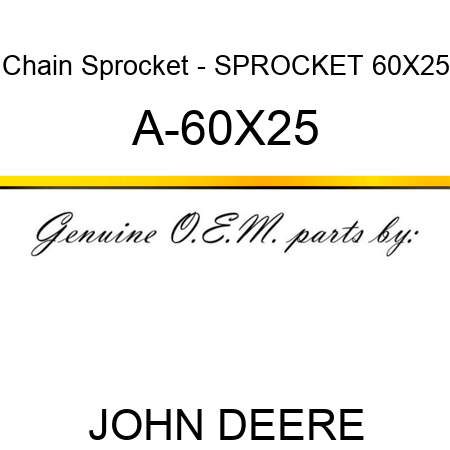 Chain Sprocket - SPROCKET 60X25 A-60X25